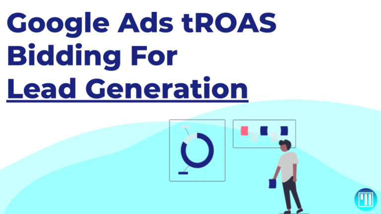 Google Ads tROAS bidding for lead generation